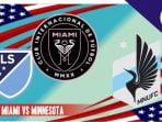 Prediksi Inter Miami vs Minnesota, MLS 26 Juni 2022