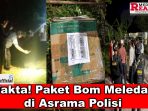 Paket Bom Meledak di Asrama Polisi