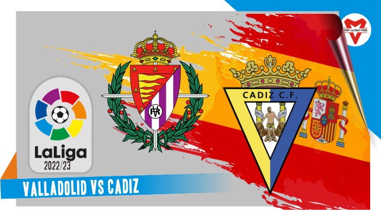 Valladolid vs Cadiz