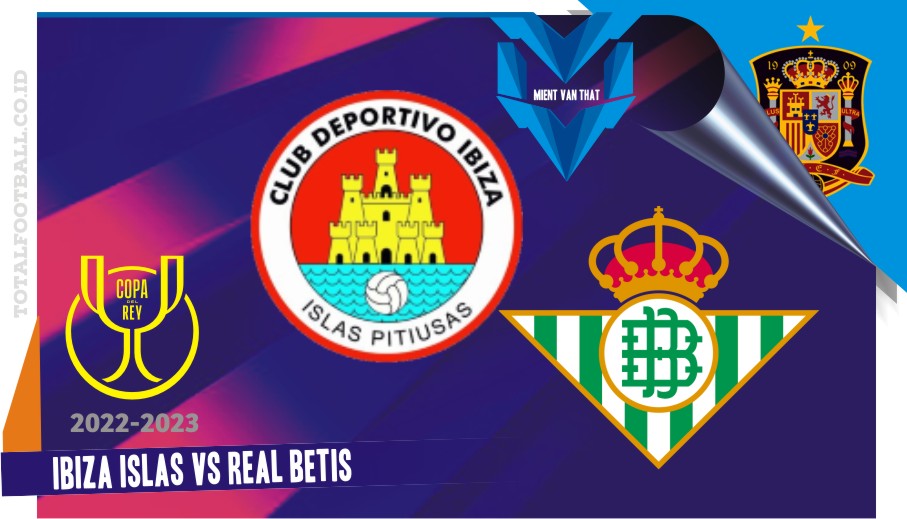 Ibiza Islas vs Real Betis