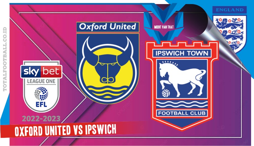 Oxford United vs Ipswich Oxford vs Ipswich