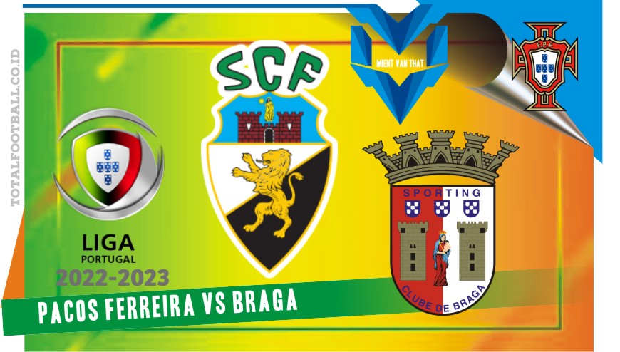 Pacos Ferreira vs Braga Pacos Ferreira vs Braga