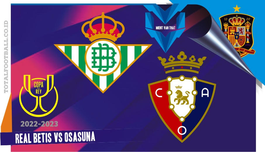 Real Betis vs Osasuna, Copa Del Rey
