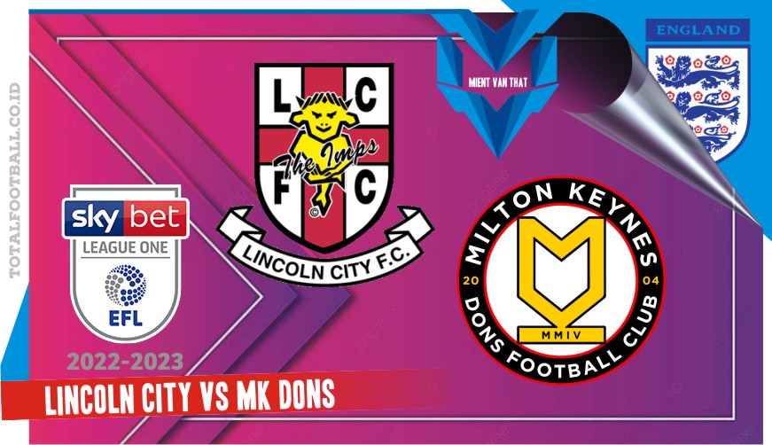 Lincoln City vs MK Dons Lincoln vs MK Dons