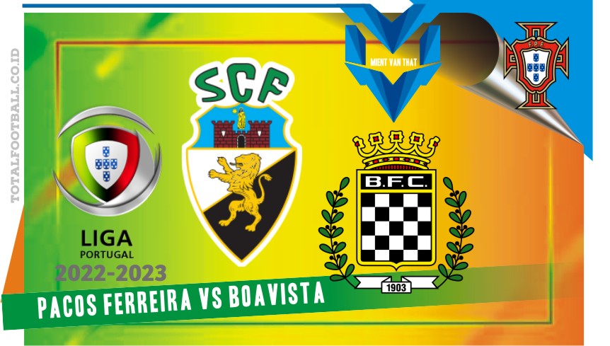 Pacos Ferreira vs Boavista Pacos Ferreira vs Boavista