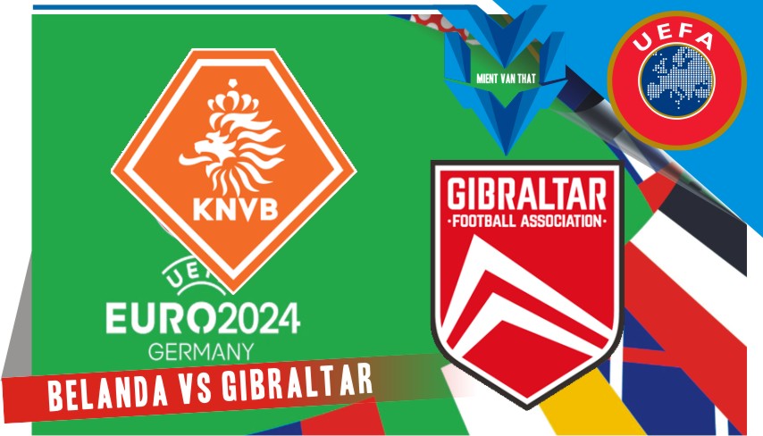 Prediksi Belanda vs Gibraltar, Kualifikasi Euro 28 Meret 2023