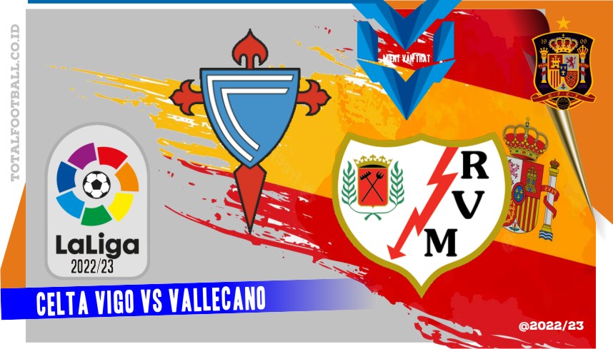 Celta Vigo vs Vallecano Celta Vigo vs Vallecano