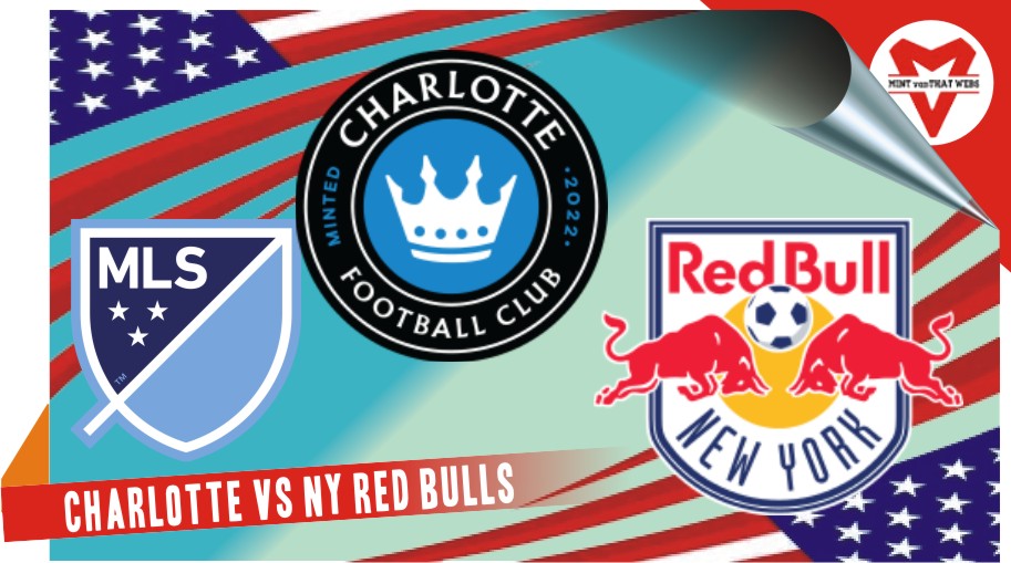 Prediksi Charlotte vs NY Red Bulls, MLS 26 Meret 2023