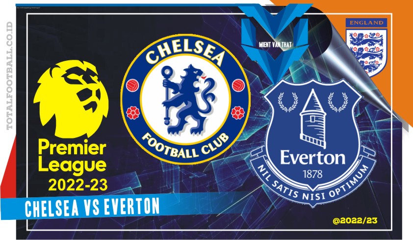 Prediksi Chelsea vs Everton, Liga Inggris 19 Meret 2023