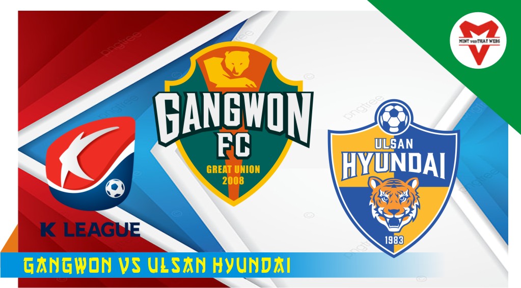 Gangwon vs Ulsan Hyundai Prediksi Gangwon vs Ulsan Hyundai, K-League 5 Maret 2023