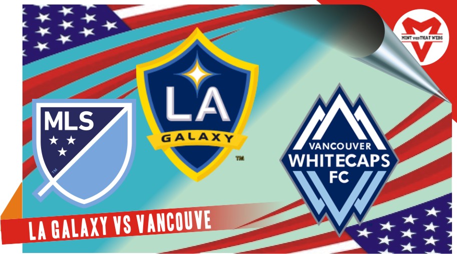 LA Galaxy vs Vancouver