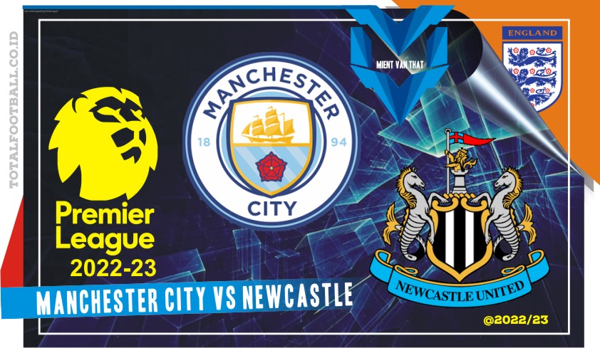 Prediksi Manchester City vs Newcastle, 4 Meret 2023