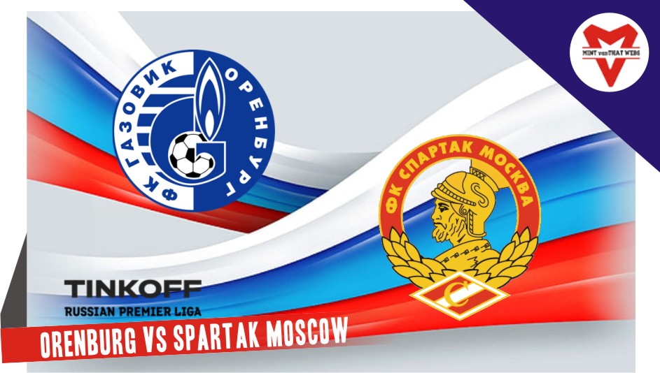 Orenburg vs Spartak Moscow