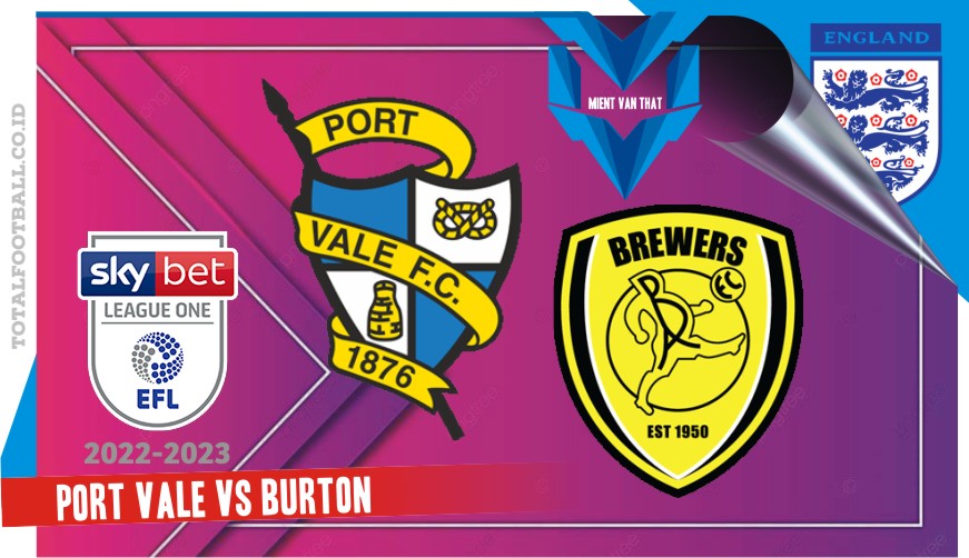 Prediksi Port Vale vs Burton, EFL League One 18 Meret 2023