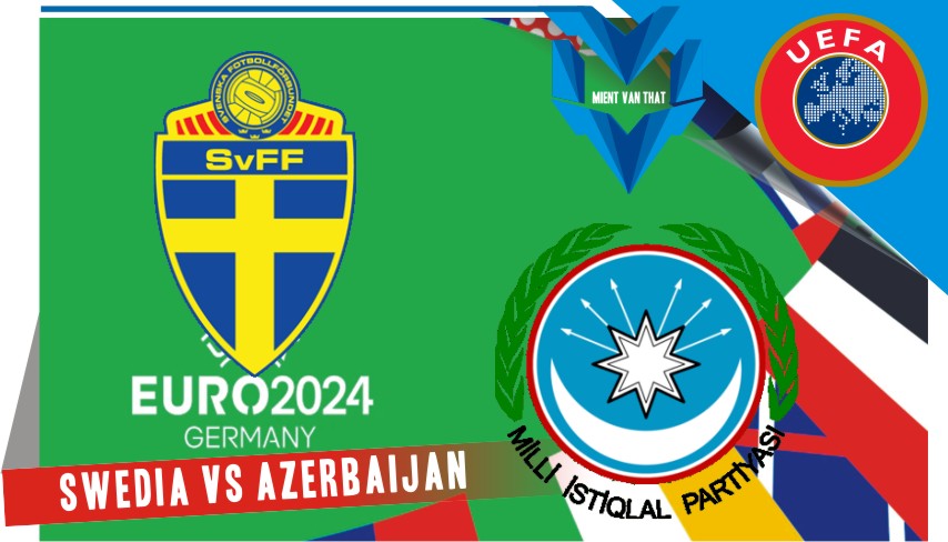Prediksi Swedia vs Azerbaijan, Kualifikasi Euro 28 Meret 2023