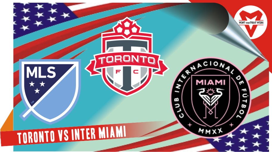Toronto vs Inter Miami Toronto vs Inter Miami