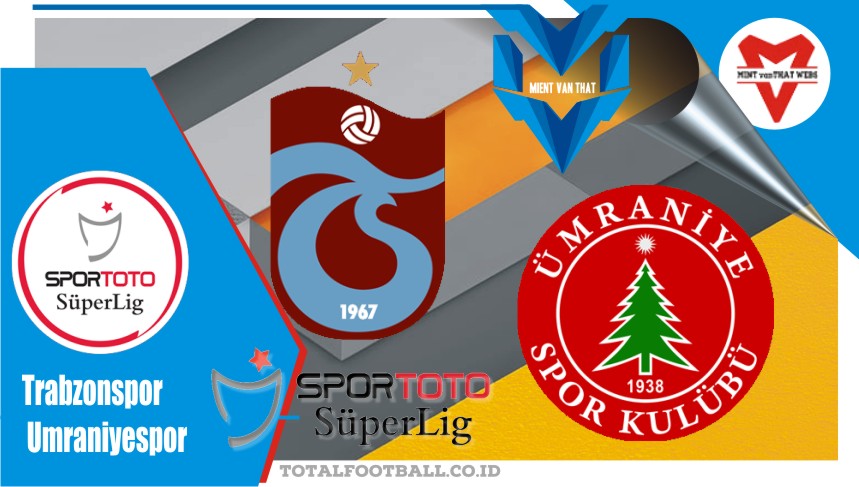 Prediksi Trabzonspor vs Umraniyespor, 4 Meret 2023