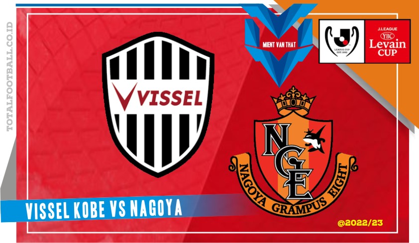 Prediksi Vissel Kobe vs Nagoya, J-League Cup 8 Maret 2023