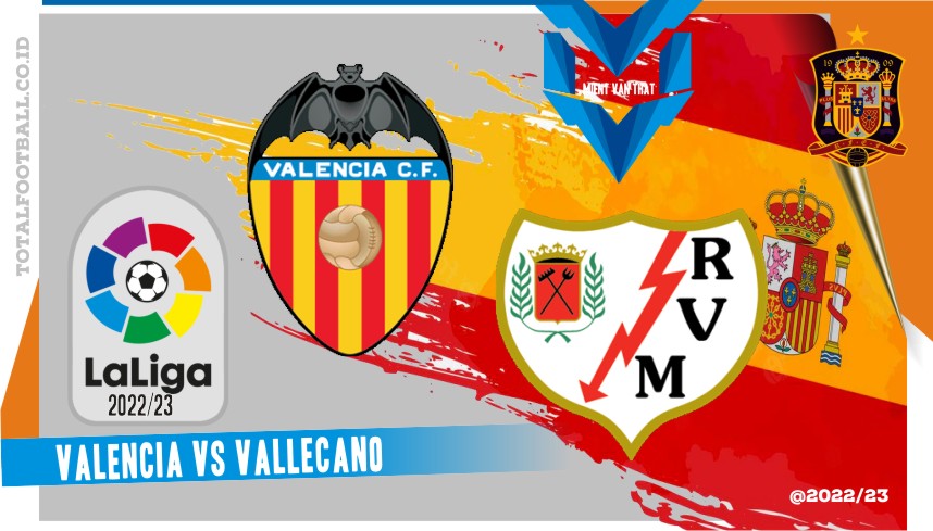 Valencia vs Vallecano Valencia vs Rayo Vallecano