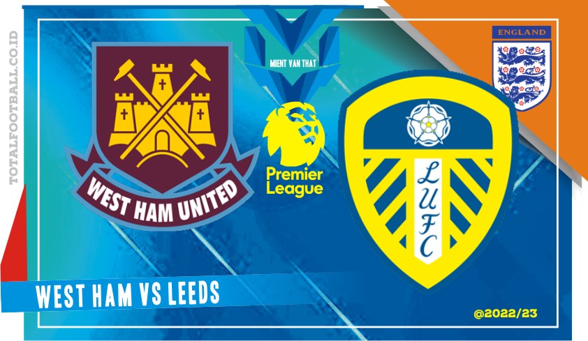 Prediksi West Ham vs Leeds, Liga Inggris 21 Mei 2023