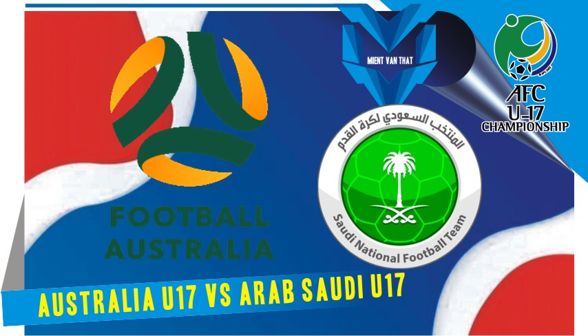 Prediksi Australia U17 vs Arab Saudi U17, 16 Juni 2023