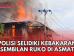 Polisi Selidiki Kebakaran Sembilan Ruko di Asmat