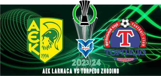 Prediksi AEK Larnaca vs Torpedo Zhodino