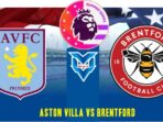 Prediksi Aston Villa vs  Brentford