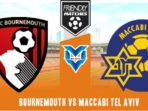 Bournemouth vs Maccabi Tel Aviv
