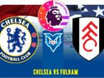 Prediksi Chelsea vs Fulham