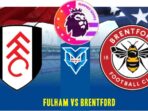 Prediksi Fulham vs Brentford