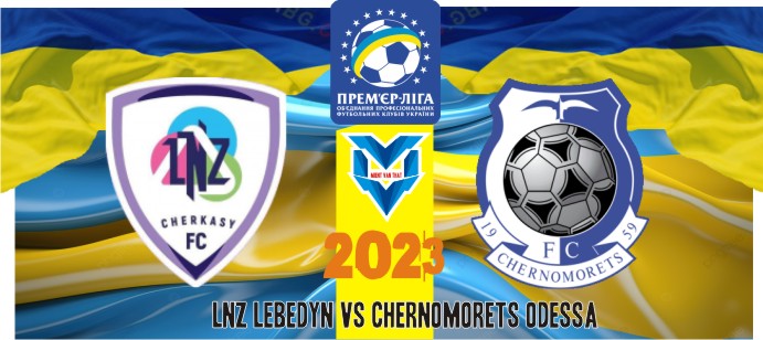 Lebedyn vs Chernomorets