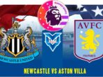 Prediksi Newcastle vs Aston Villa