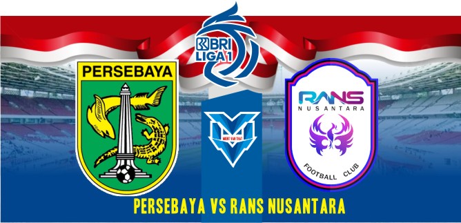 Persebaya vs RANS Nusantara Prediksi Persebaya Surabaya vs RANS Nusantara