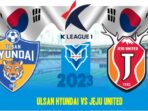 Prediksi Ulsan Hyundai vs Jeju United