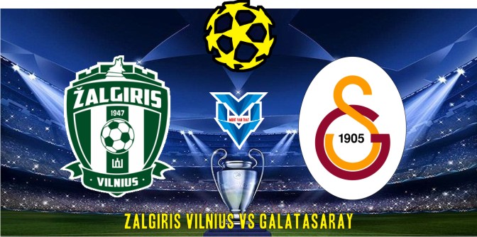 Prediksi Zalgiris Vilnius vs Galatasaray