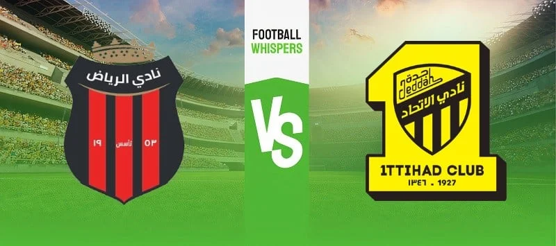 Al-Riyadh vs Al-Ittihad Al-Riyadh vs Al-Ittihad