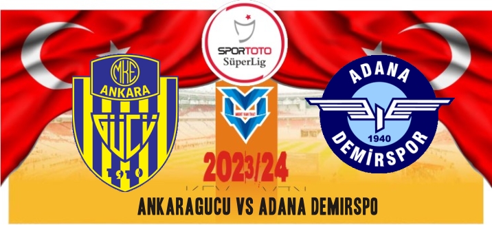 Ankaragucu vs Adana Demirspo Prediksi Ankaragucu vs Adana