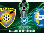 Ballkani vs BATE Borisov