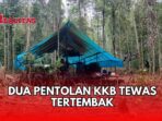 Dua Pentolan KKB Tewas Tertembak