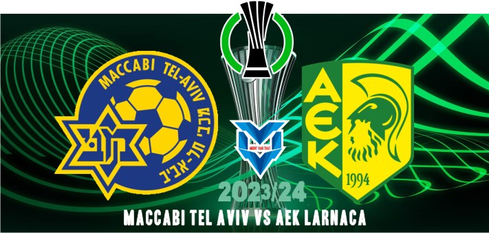 Maccabi Tel Aviv vs AEK Larnaca Maccabi Tel Aviv vs AEK