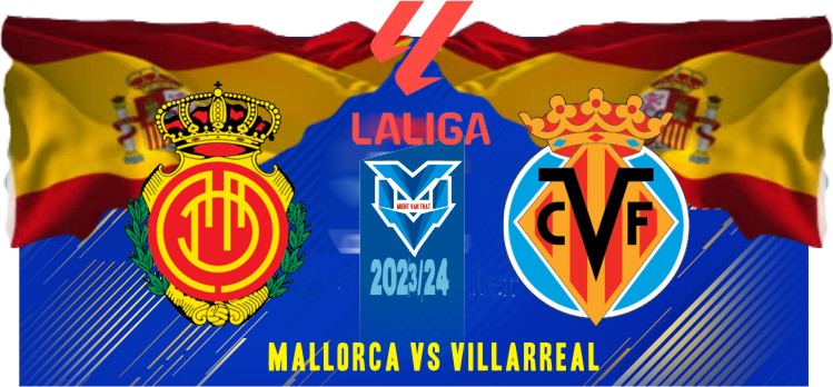 Prediksi Mallorca vs Villarreal