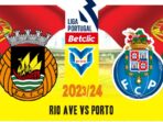 Prediksi Rio Ave vs Porto