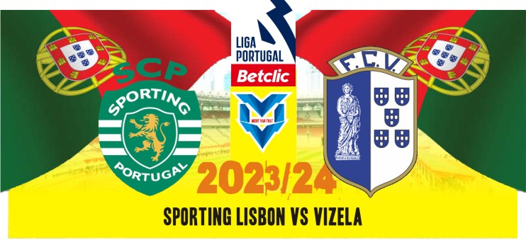 Sporting Lisbon vs Vizela Sporting Lisbon vs Vizela