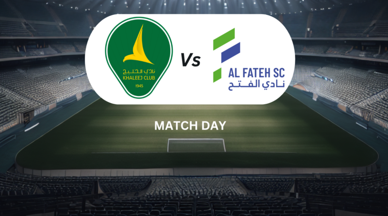 Prediksi Al Khaleej vs Al Fateh