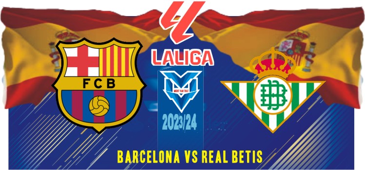 Prediksi Barcelona vs Real Betis