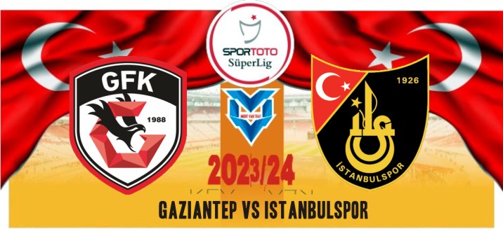 Prediksi Gaziantep vs Istanbulspor