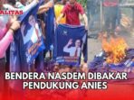 Pendukung Anies Bakar Bendera Nasdem