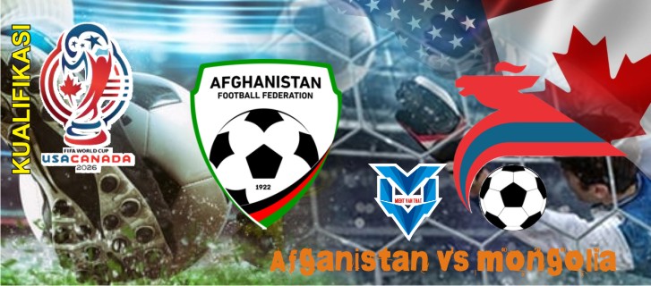 Afganistan vs Mongolia Prediksi Afghanistan vs Mongolia