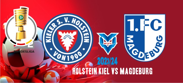 Holstein Kiel vs Magdeburg Prediksi Holstein vs Magdeburg